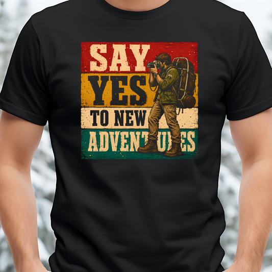 Say Yes To New Adventures Unisex T-Shirt