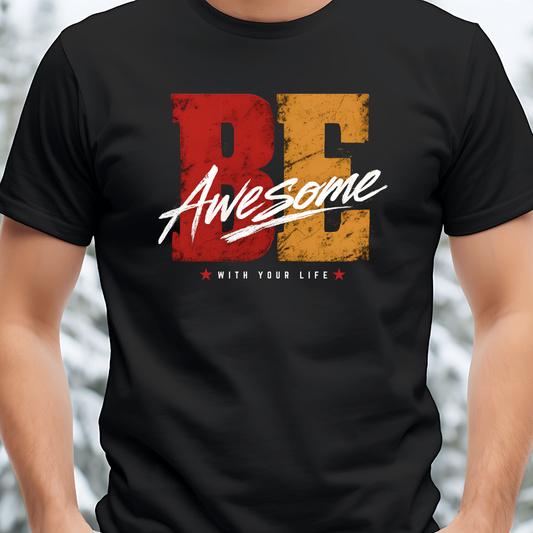 Be Awsome Unisex T-Shirt