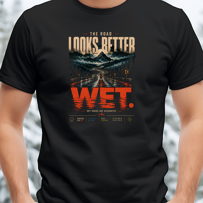The Road Looks Better Wet Unisex Classic Printed T-Shirt