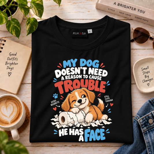 My Dog Causes Trouble Tee