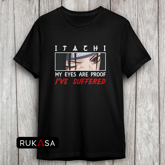 Itachi My Eyes Are Proof I've Suffered Unisex Oversized T-Shirt
