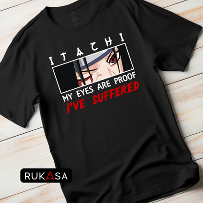 Itachi My Eyes Are Proof I've Suffered Unisex Oversized T-Shirt