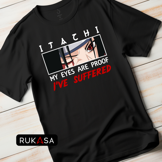 Itachi My Eyes Are Proof I've Suffered Unisex Oversized T-Shirt