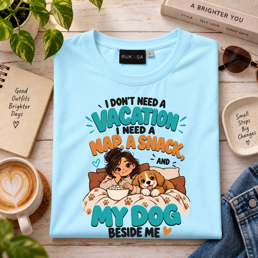 I Dont Need Vacation. Dog Love Tee